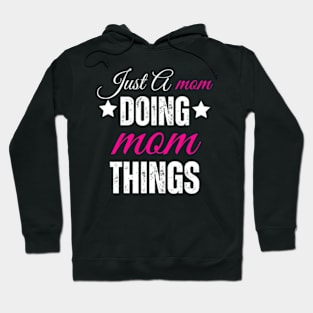 Just-A-Mom-Doing-Mom-Things Hoodie